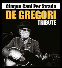 CINQUE CANI PER STRADA - De Gregori Tribute Band
