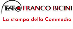 Teatro Franco Bicini - La Stampa della Commedia